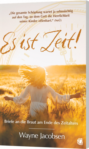 Wayne Jacobsen, Es ist Zeit!
