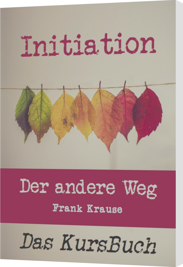 Frank Krause, Initiation (A4-Kursbuch)