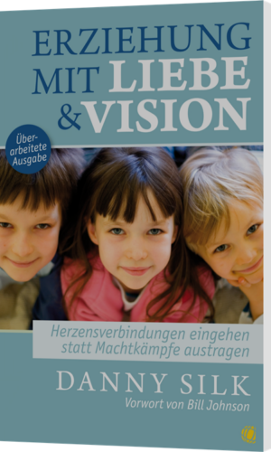 Danny Silk, Erziehung mit Liebe und Vision (Buch)