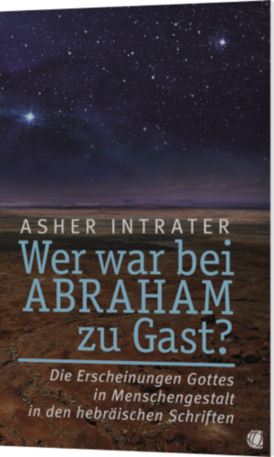 Asher Intrater, Wer war bei Abraham zu Gast?