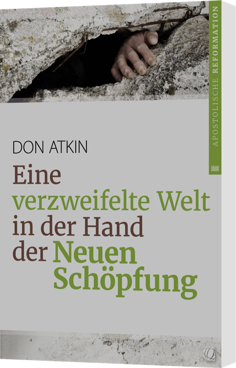 Don Atkin, Eine verzweifelte Welt in der Hand der Neuen Schöpfung