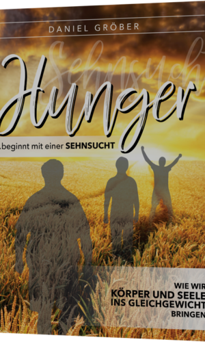 Daniel Gröber, Hunger … beginnt mit einer Sehnsucht