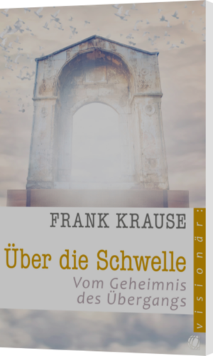 Frank Krause, Über die Schwelle