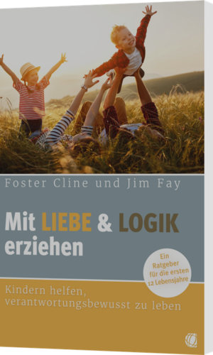 Foster Cline und Jim Fay, Mit Liebe und Logik erziehen