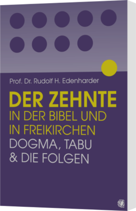 Prof. Dr. Rudolf H. Edenharder, Der Zehnte in der Bibel und in Freikirchen