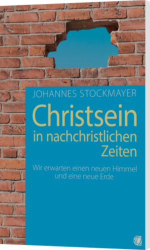 Johannes Stockmayer, Christsein in nachchristlichen Zeiten