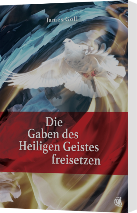 James Goll, Die Gaben des Heiligen Geistes freisetzen (Buch)