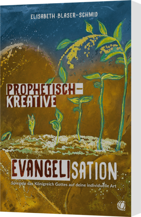 Elisabeth Blaser-Schmid, Prophetisch-kreative Evangelisation