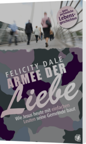 Felicity Dale, Armee der Liebe