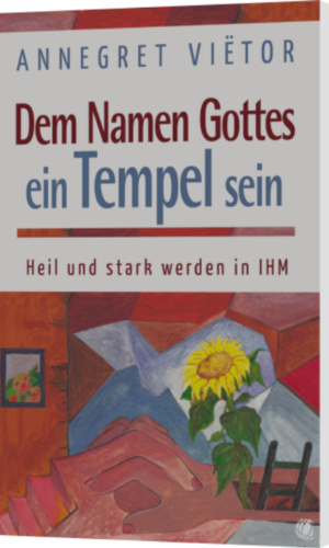 Annegret Viëtor, Dem Namen Gottes ein Tempel sein